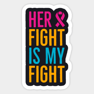 Her Fight Is My Fight Sticker